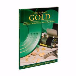 GARRETT Book - How to find GOLD Metal Detecting and Panning